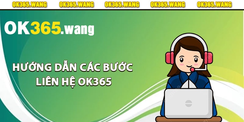 Hướng dẫn các bước liên hệ Ok365